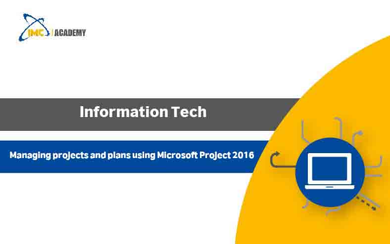 Managing projects and plans using Microsoft Project 2016